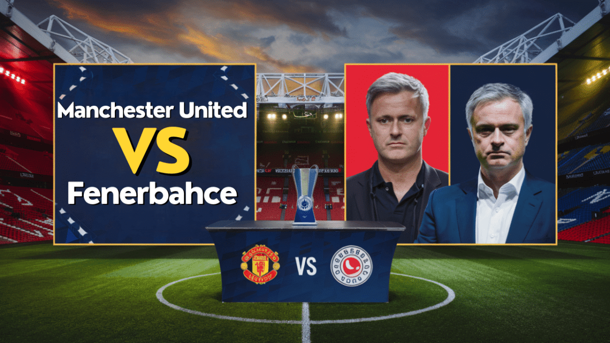 Manchester United vs Fenerbahce