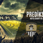 Prediksi Skor Notts County vs Alfreton Town