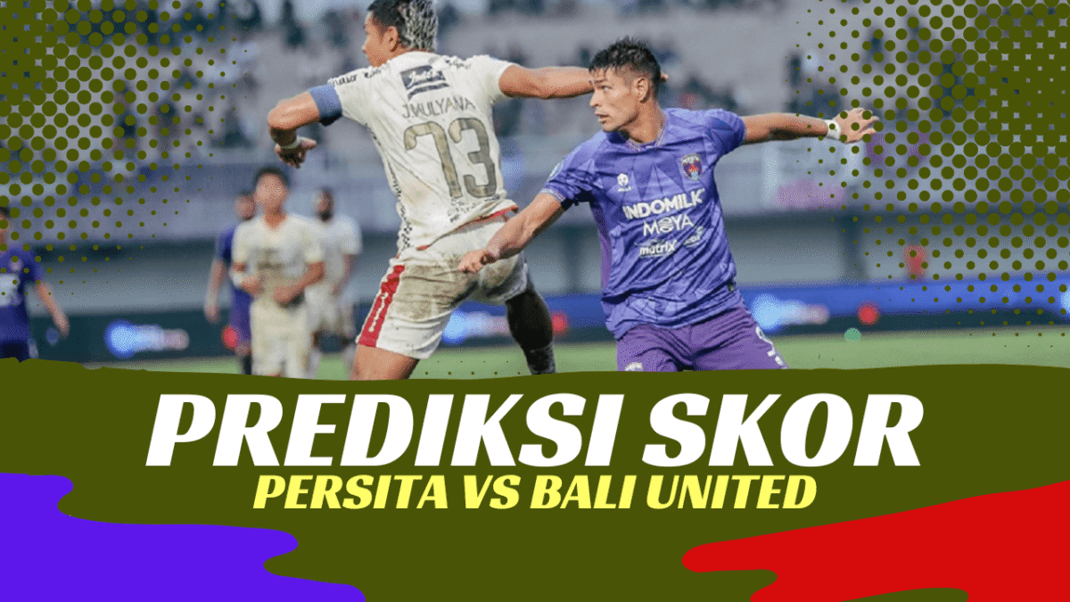 Prediksi Skor Persita vs Bali United