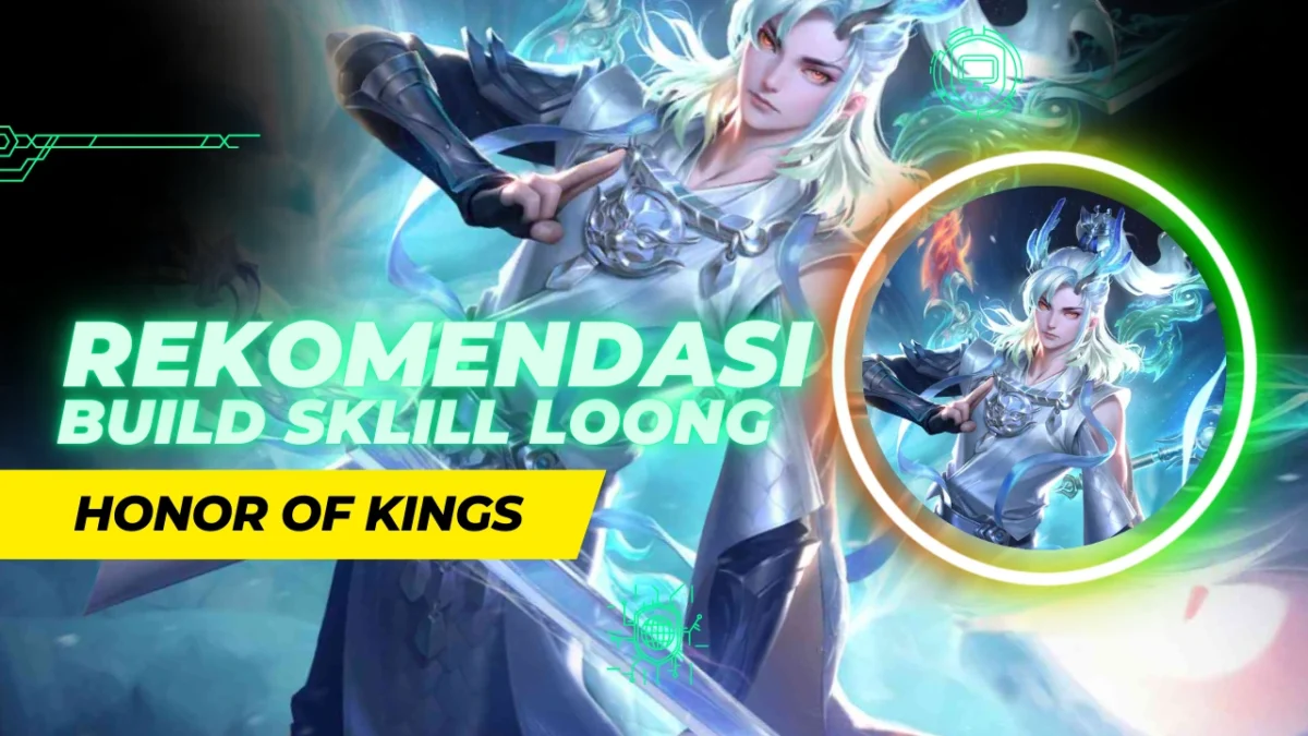 Rekomendasi Build Skill Loong Honor of Kings