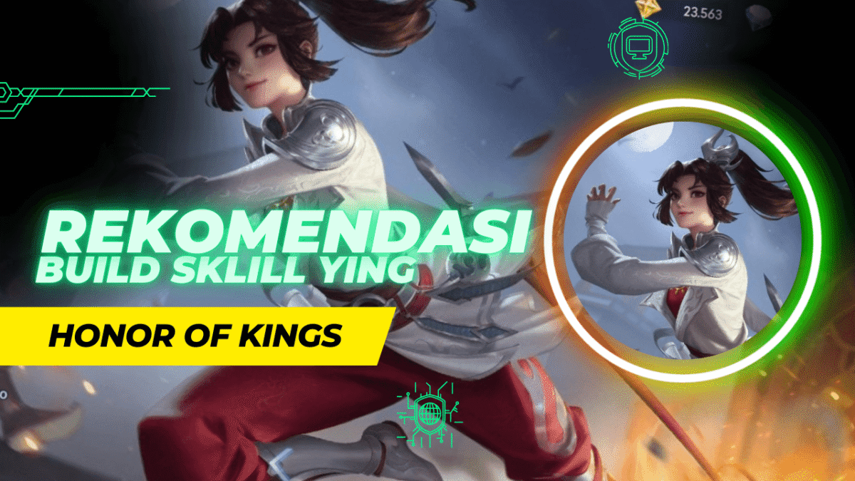 Rekomendasi Skill Build Ying Honor of Kings