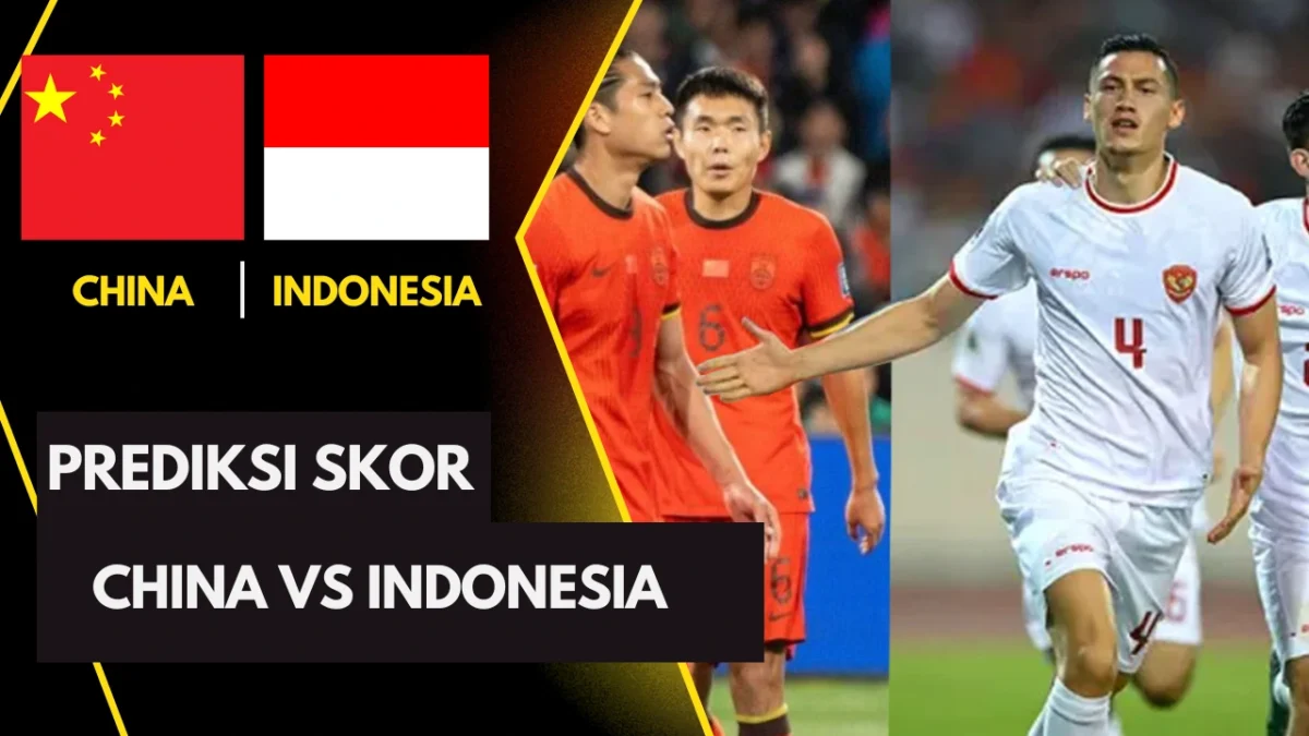 Prediksi Skor China vs Indonesia