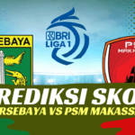 Prediksi Skor Persebaya vs PSM Liga 1
