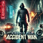 Sinopsis Film Accident Man