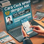 Cara Cek NPWP Pakai NIK