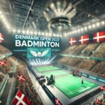 Denmark Open 2025 Badminton