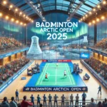 jadwal badminton arctic open 2025